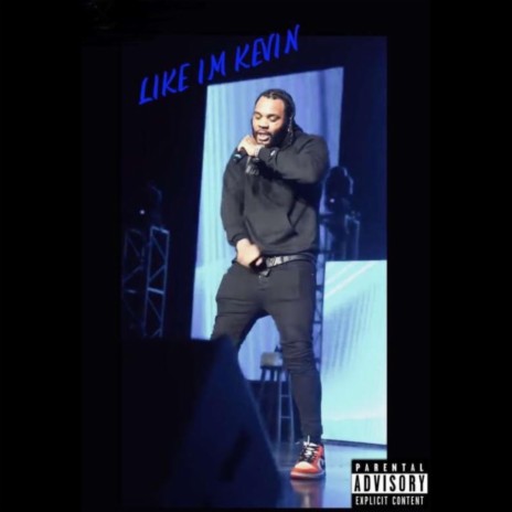 Like Im Kevin | Boomplay Music