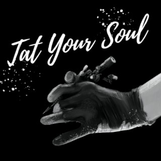 Tat Your Soul lyrics | Boomplay Music