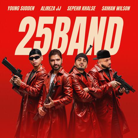 25Band ft. Young Sudden, Alireza Jj & Saman Wilson | Boomplay Music