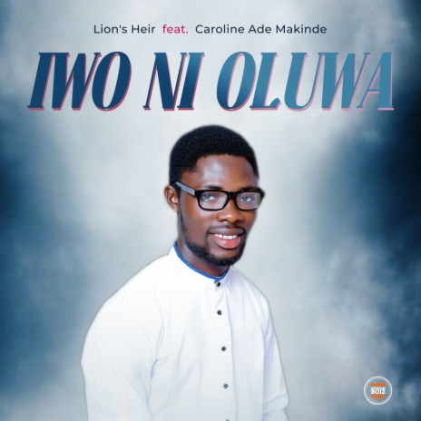 Iwo Ni Oluwa ft. Caroline Ade Makinde | Boomplay Music