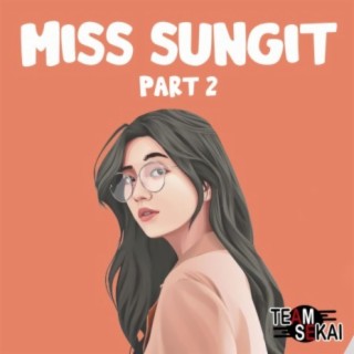 Miss Sungit, Pt. 2