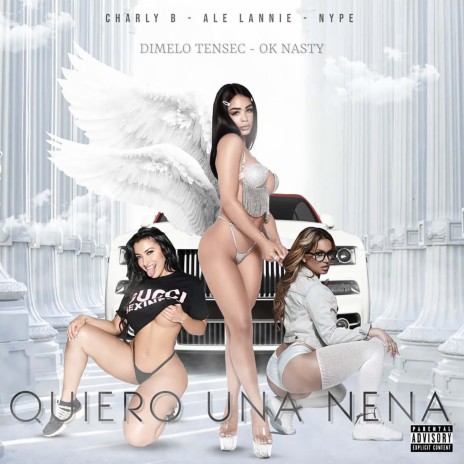 Quiero una Nena ft. Nype, Charly B & Ale Lannye | Boomplay Music