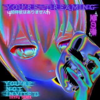 You're Not Invited (Remix)