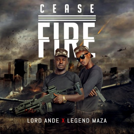 Cease Fire ft. Legend Maza | Boomplay Music