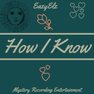 How I know lyrics | Boomplay Music