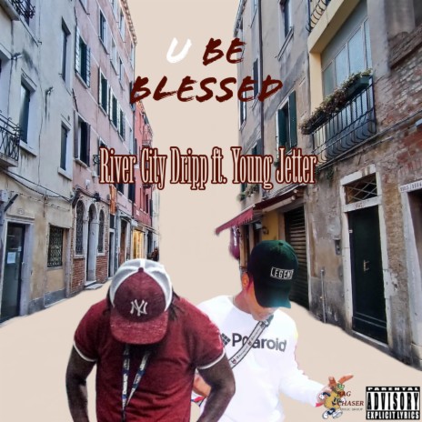 U Be Blessed ft. Young Jetter | Boomplay Music