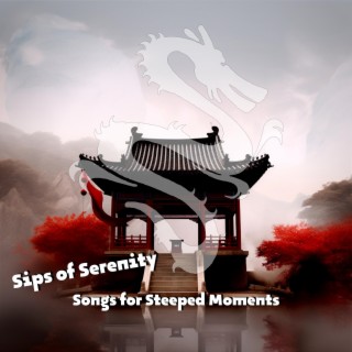 Sips of Serenity: Songs for Steeped Moments
