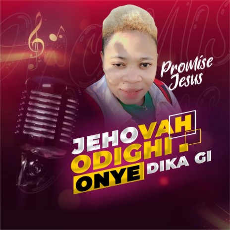 Jehovah Odighi Onye Dika Gi | Boomplay Music