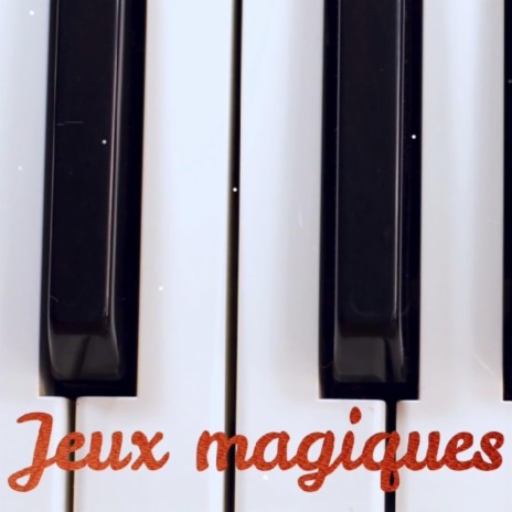 Jeux magiques | Boomplay Music