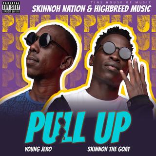 Pull Up ft. Skinnoh The GOAT lyrics | Boomplay Music