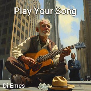 Play Your Song lyrics | Boomplay Music