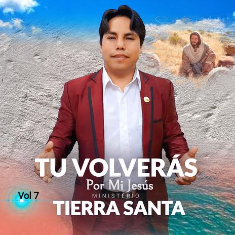 Tu Volverás Por Mi Jesús | Boomplay Music