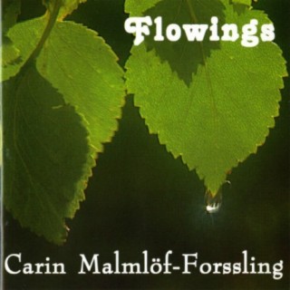 Carin Malmlöf-Forssling: Flowings