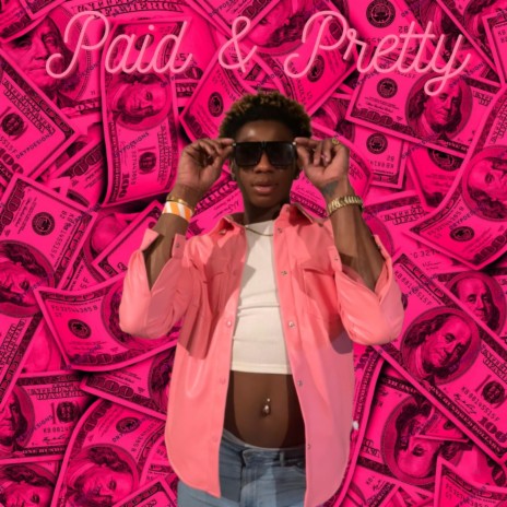 Paid & Pretty | Boomplay Music