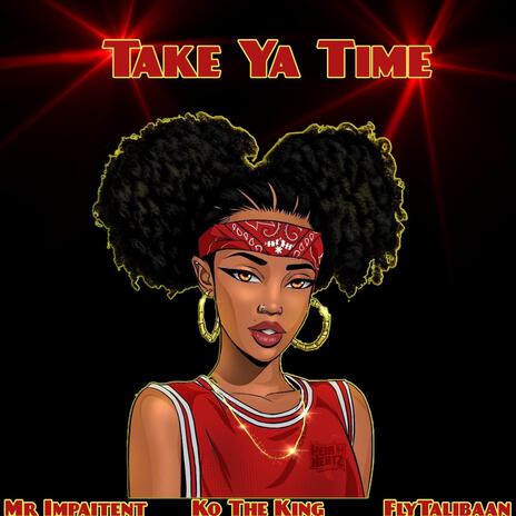 Take Ya Time ft. KoTheKing & FlyTaliBaan | Boomplay Music