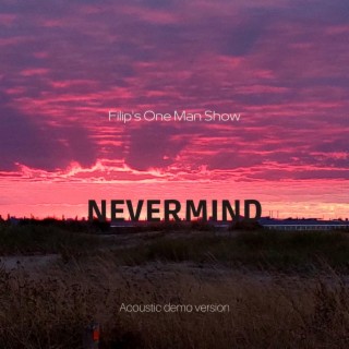Nevermind (Stripped Demo Version)