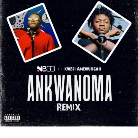 Ankwanoma (Remix) ft. Kwesi Amewuga | Boomplay Music