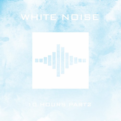 White Noise 10 Hours, Pt. 51 ft. White Noise, White Noise Baby Sleep & White Noise for Sleep | Boomplay Music