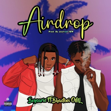 Airdrop ft. Bhadboi oml | Boomplay Music