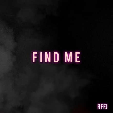 Find Me | Boomplay Music