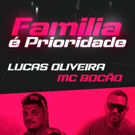 Família é prioridade ft. DJ Lucas Oliveira | Boomplay Music