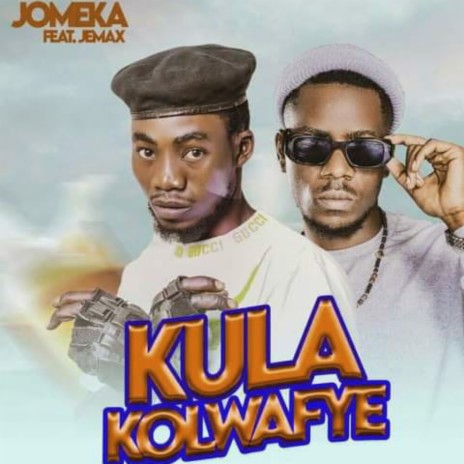 Kula Kolwafye ft. Jemax | Boomplay Music