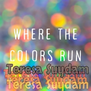 Where the Colors Run lyrics | Boomplay Music