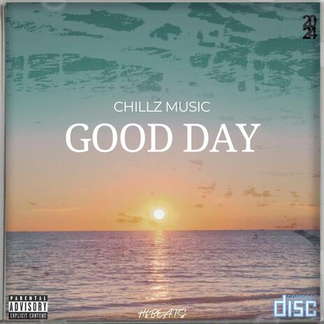 Good Day ft. Chillz Music | Boomplay Music