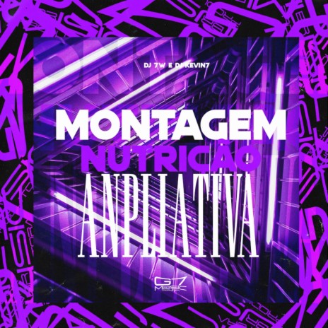 Montagem Nutrição Anpliativa ft. DJ KEVIN7 | Boomplay Music