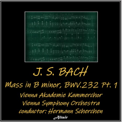 Mass in B-Minor, BWV 232: NO. 5. Et in terra pax ft. Vienna Akademie Kammerchor