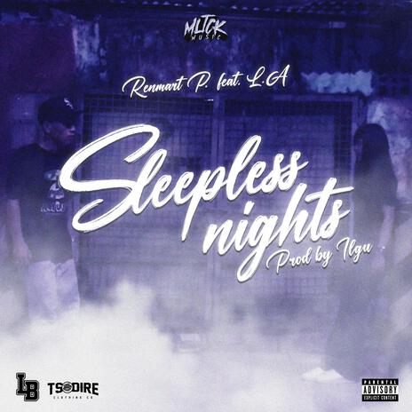 Sleepless Nights ft. Renmart P. & L.GA | Boomplay Music