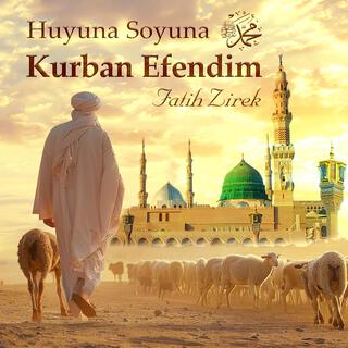 Huyuna Soyuna Kurban Efendim Fatih Zirek