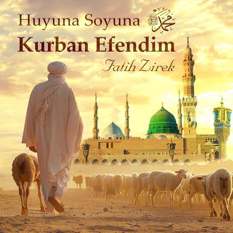 Huyuna Soyuna Kurban Efendim Fatih Zirek | Boomplay Music