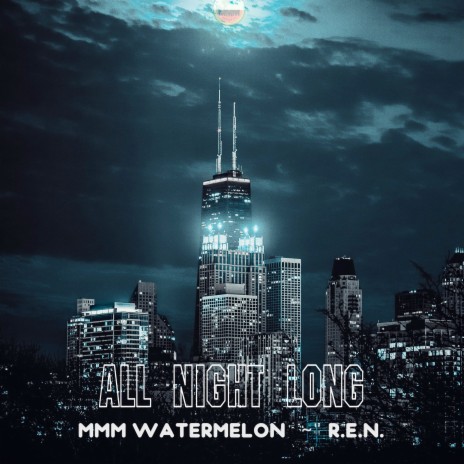 All Night Long ft. R.E.N. | Boomplay Music