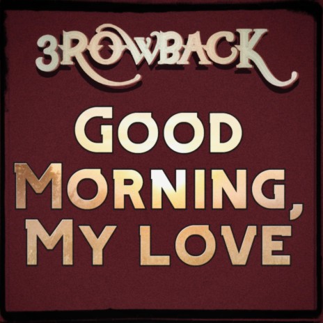 Good Morning, My Love | Boomplay Music