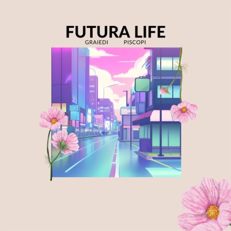FUTURA LIFE (feat. Piscopi) | Boomplay Music