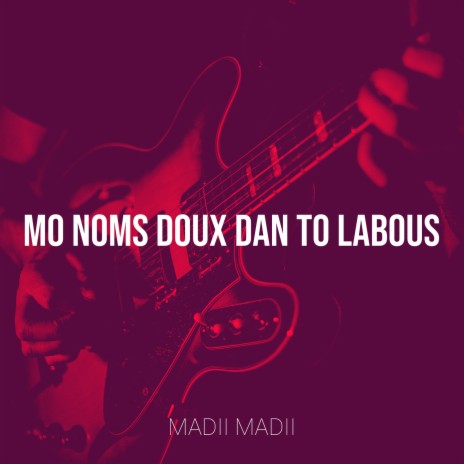 Mo Noms Doux Dan to Labous | Boomplay Music