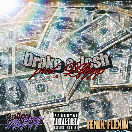 Drake & Josh ft. Fenix Flexin | Boomplay Music