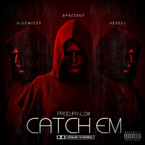 Catch 'Em ft. Official Vessel & Blue Mizzy