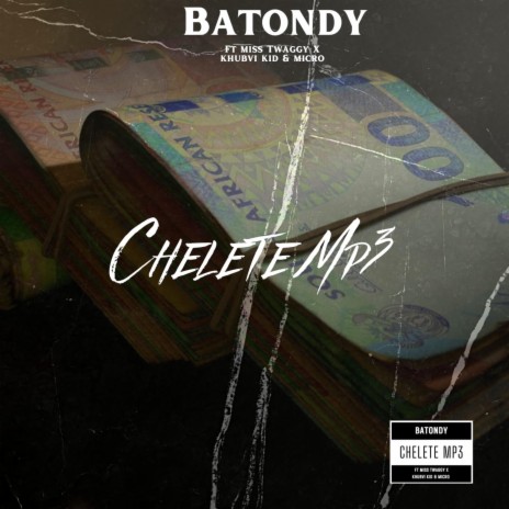 Chelete ft. Miss Twaggy, Khubvi Kid & Micro | Boomplay Music