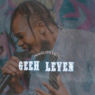 GEEH LEVEN - NAKUPENDA.mp3 lyrics | Boomplay Music