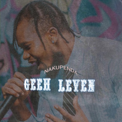 GEEH LEVEN - NAKUPENDA.mp3 | Boomplay Music