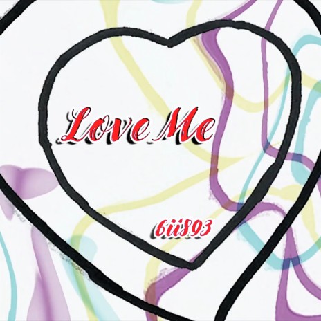 Love Me | Boomplay Music