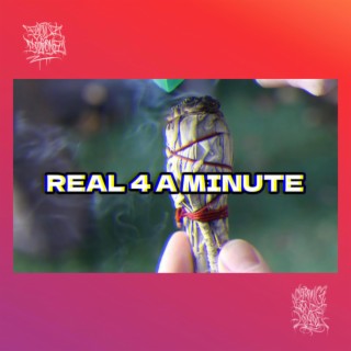Real 4 A Minute lyrics | Boomplay Music