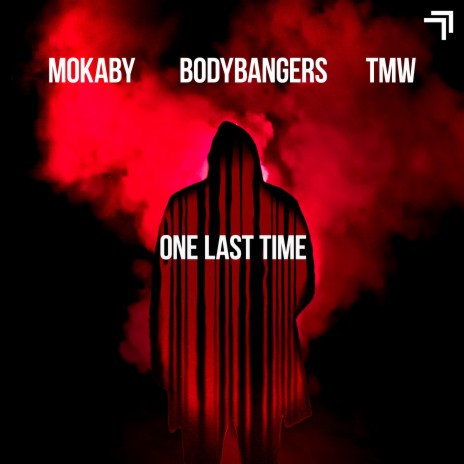 One Last Time ft. Bodybangers & TMW | Boomplay Music