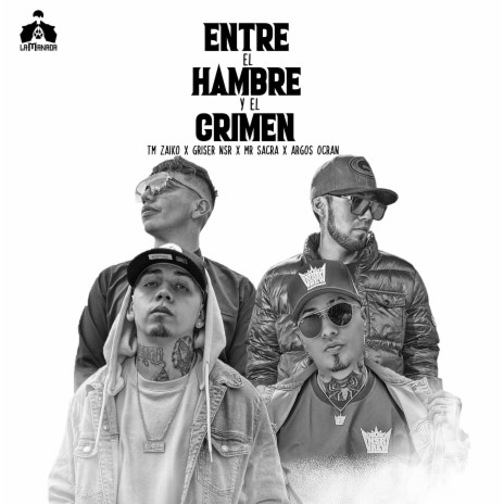 Entre El Hambre Y El Crimen ft. Tm Zaiko, Griser Nsr, Argos Ocran & Mr Sacra