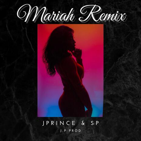 Mariah (Remix) ft. Sp | Boomplay Music