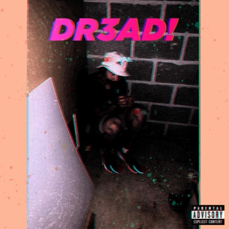 DR3AD! | Boomplay Music