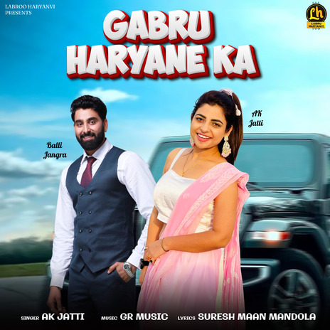 Gabru Haryane Ka ft. Balli Jangra | Boomplay Music