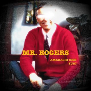 MR. ROGERS ft. Zuri lyrics | Boomplay Music